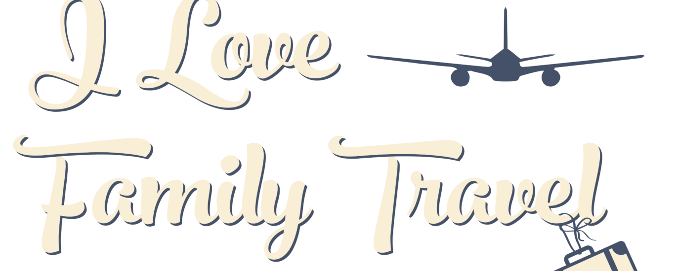 i love family travel