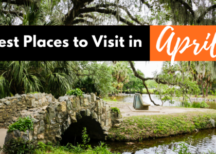 best places to visit in april