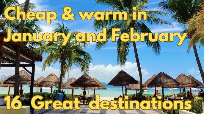 warm places to visit in january